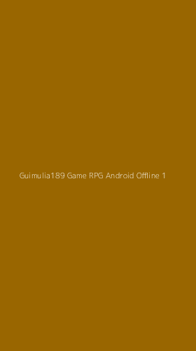 Tampilan Antarmuka Aplikasi Guimulia189 Game Rpg Android Offline - 1