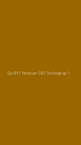 Tampilan Antarmuka Aplikasi Gul911 Panduan Seo Terlengkap - 1