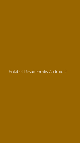 Tampilan Antarmuka Aplikasi Gulabet Desain Grafis Android - 2