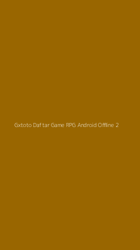 Tampilan Antarmuka Aplikasi Gxtoto Daftar Game Rpg Android Offline - 2