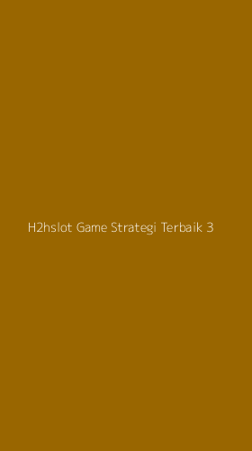 Tampilan Antarmuka Aplikasi H2hslot Game Strategi Terbaik - 3
