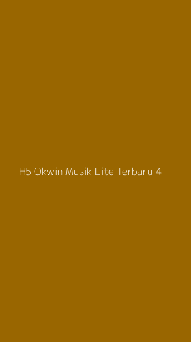 Tampilan Antarmuka Aplikasi H5 Okwin Musik Lite Terbaru - 4