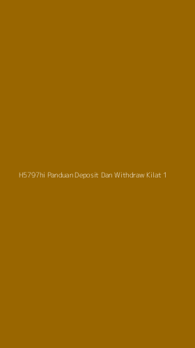 Tampilan Antarmuka Aplikasi H5797hi Panduan Deposit Dan Withdraw Kilat - 1