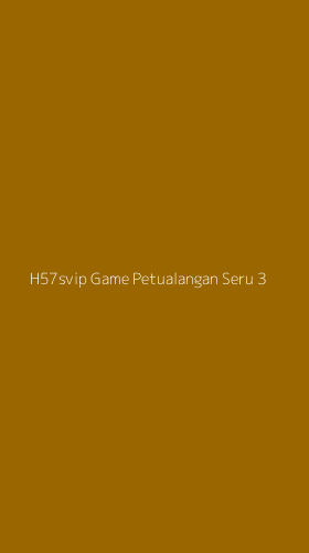 Tampilan Antarmuka Aplikasi H57svip Game Petualangan Seru - 3