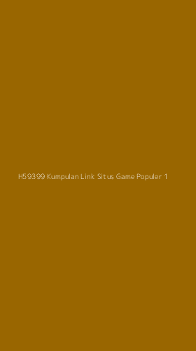 Tampilan Antarmuka Aplikasi H59399 Kumpulan Link Situs Game Populer - 1