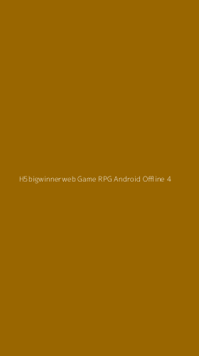 Tampilan Antarmuka Aplikasi H5bigwinnerweb Game Rpg Android Offline - 4