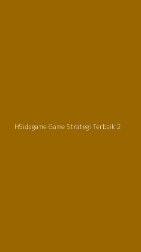Tampilan Antarmuka Aplikasi H5idagame Game Strategi Terbaik - 2