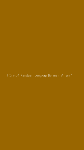 Tampilan Antarmuka Aplikasi H5rvip1 Panduan Lengkap Bermain Aman - 1