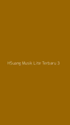 Tampilan Antarmuka Aplikasi H5uang Musik Lite Terbaru - 3