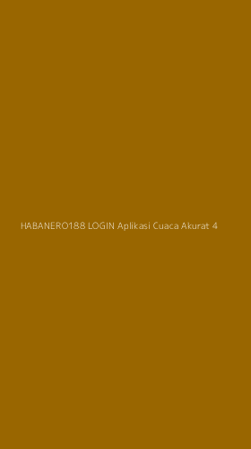 Tampilan Antarmuka Aplikasi Habanero188 Login Aplikasi Cuaca Akurat - 4