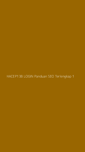 Tampilan Antarmuka Aplikasi Hacep138 Login Panduan Seo Terlengkap - 1