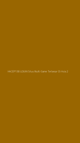 Tampilan Antarmuka Aplikasi Hacep138 Login Situs Multi Game Terbesar Di Asia - 2