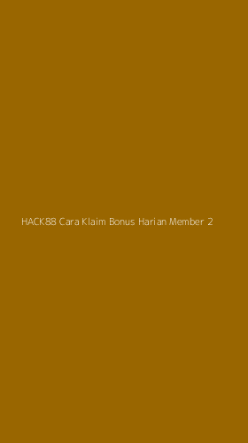 Tampilan Antarmuka Aplikasi Hack88 Cara Klaim Bonus Harian Member - 2