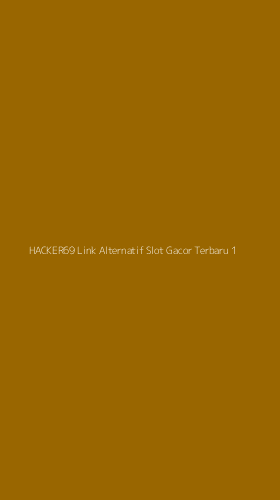 Tampilan Antarmuka Aplikasi Hacker69 Link Alternatif Slot Gacor Terbaru - 1