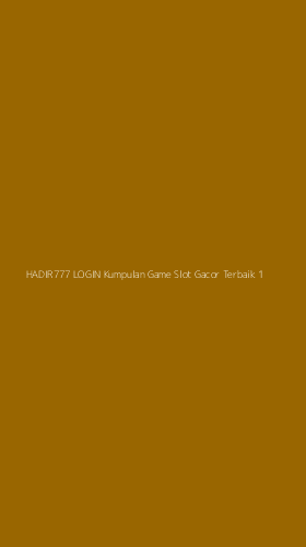 Tampilan Antarmuka Aplikasi Hadir777 Login Kumpulan Game Slot Gacor Terbaik - 1