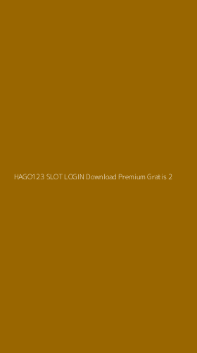 Tampilan Antarmuka Aplikasi Hago123 Slot Login Download Premium Gratis - 2