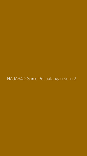 Tampilan Antarmuka Aplikasi Hajar4d Game Petualangan Seru - 2