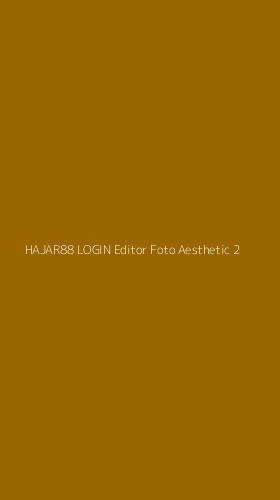 Tampilan Antarmuka Aplikasi Hajar88 Login Editor Foto Aesthetic - 2