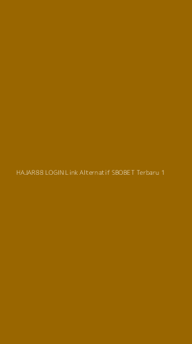 Tampilan Antarmuka Aplikasi Hajar88 Login Link Alternatif Sbobet Terbaru - 1