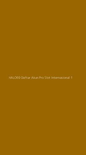 Tampilan Antarmuka Aplikasi Halo69 Daftar Akun Pro Slot Internasional - 1