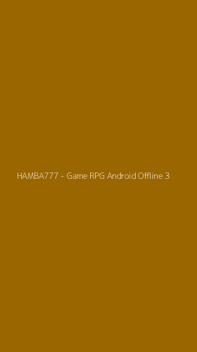 Tampilan Antarmuka Aplikasi HAMBA777 - Game RPG Android Offline - 3