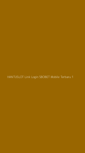 Tampilan Antarmuka Aplikasi Hantuslot Link Login Sbobet Mobile Terbaru - 1