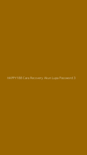 Tampilan Antarmuka Aplikasi Happy188 Cara Recovery Akun Lupa Password - 3