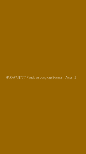 Tampilan Antarmuka Aplikasi Harapan777 Panduan Lengkap Bermain Aman - 2