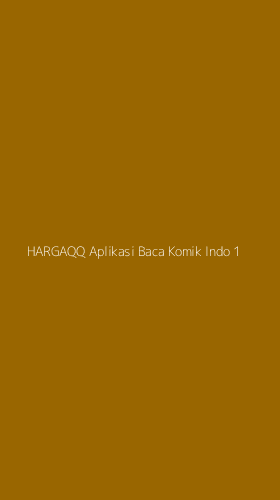 Tampilan Antarmuka Aplikasi Hargaqq Aplikasi Baca Komik Indo - 1