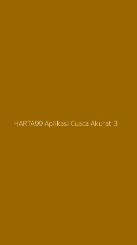 Tampilan Antarmuka Aplikasi Harta99 Aplikasi Cuaca Akurat - 3