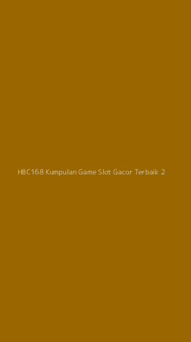 Tampilan Antarmuka Aplikasi Hbc168 Kumpulan Game Slot Gacor Terbaik - 2