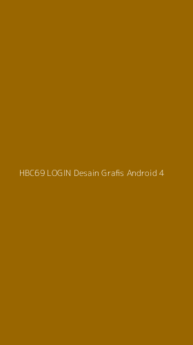 Tampilan Antarmuka Aplikasi Hbc69 Login Desain Grafis Android - 4