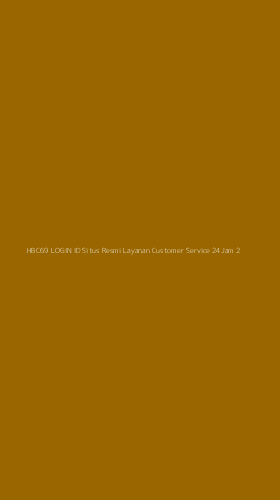 Tampilan Antarmuka Aplikasi Hbc69 Login Id Situs Resmi Layanan Customer Service 24jam - 2