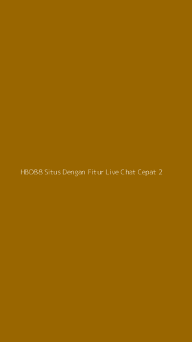Tampilan Antarmuka Aplikasi Hbo88 Situs Dengan Fitur Live Chat Cepat - 2