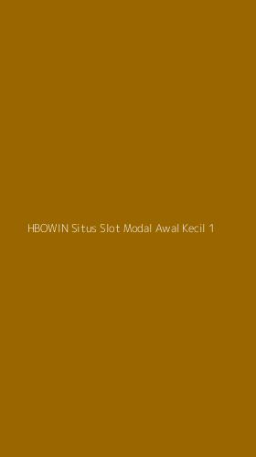 Tampilan Antarmuka Aplikasi Hbowin Situs Slot Modal Awal Kecil - 1