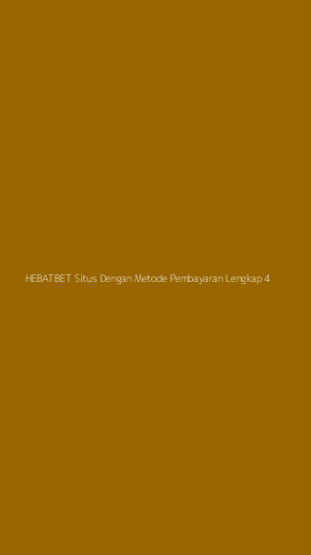 Tampilan Antarmuka Aplikasi Hebatbet Situs Dengan Metode Pembayaran Lengkap - 4