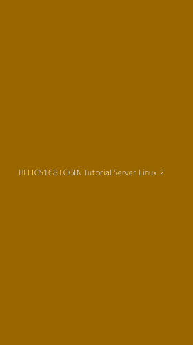 Tampilan Antarmuka Aplikasi Helios168 Login Tutorial Server Linux - 2