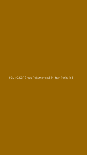 Tampilan Antarmuka Aplikasi Helipoker Situs Rekomendasi Pilihan Terbaik - 1