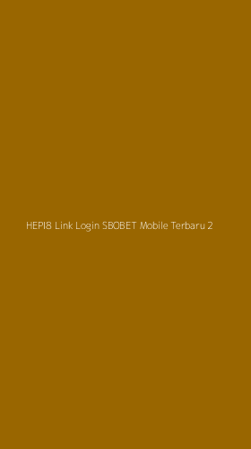 Tampilan Antarmuka Aplikasi Hepi8 Link Login Sbobet Mobile Terbaru - 2