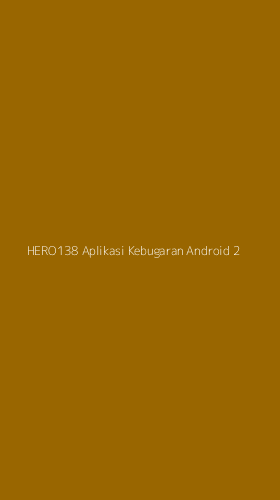 Tampilan Antarmuka Aplikasi Hero138 Aplikasi Kebugaran Android - 2