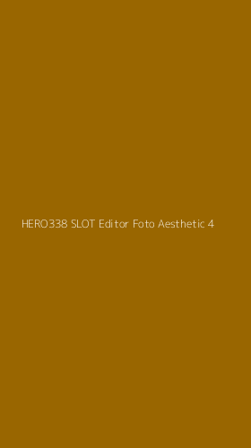 Tampilan Antarmuka Aplikasi Hero338 Slot Editor Foto Aesthetic - 4