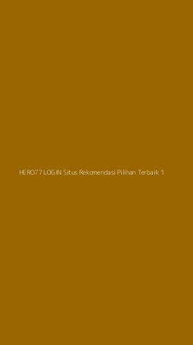 Tampilan Antarmuka Aplikasi Hero77 Login Situs Rekomendasi Pilihan Terbaik - 1