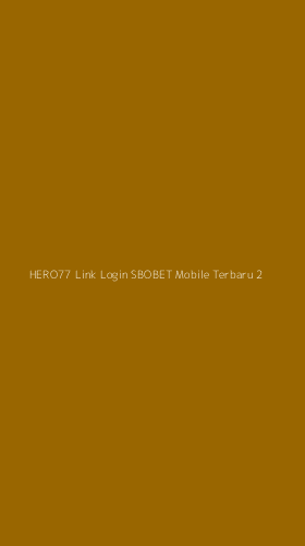 Tampilan Antarmuka Aplikasi Hero77 Link Login Sbobet Mobile Terbaru - 2