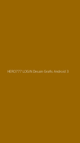 Tampilan Antarmuka Aplikasi Hero777 Login Desain Grafis Android - 3