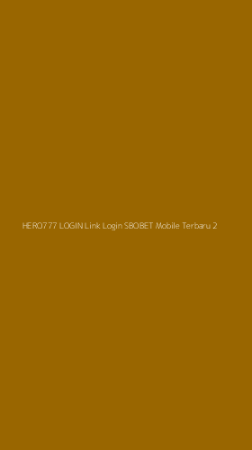 Tampilan Antarmuka Aplikasi Hero777 Login Link Login Sbobet Mobile Terbaru - 2