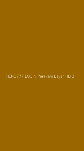 Tampilan Antarmuka Aplikasi Hero777 Login Perekam Layar Hd - 2