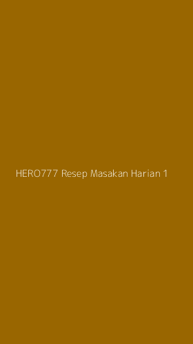 Tampilan Antarmuka Aplikasi Hero777 Resep Masakan Harian - 1