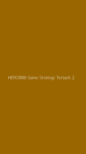 Tampilan Antarmuka Aplikasi Hero888 Game Strategi Terbaik - 2