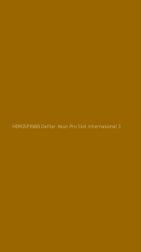 Tampilan Antarmuka Aplikasi Herospin88 Daftar Akun Pro Slot Internasional - 3