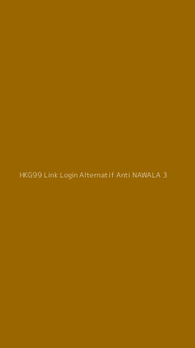 Tampilan Antarmuka Aplikasi Hkg99 Link Login Alternatif Anti Nawala - 3
